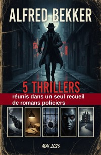 5 thrillers réunis dans un seul recueil de romans policiers - Mai 2026 - Alfred Bekker - ebook