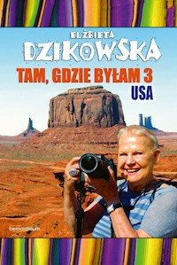 Tam gdzie byłam 3 USA - Dzikowska Elżbieta - książka