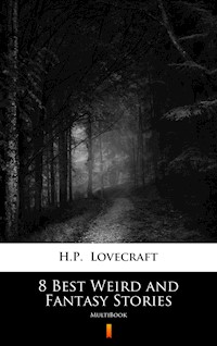 8 Best Weird and Fantasy Stories. MultiBook - H.P. Lovecraft - ebook