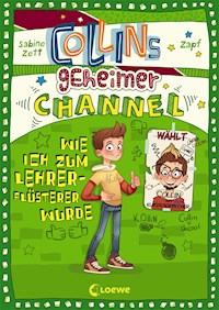 Collins geheimer Channel (Band 3) - Wie ich zum Lehrerflüsterer wurde - Sabine Zett - ebook