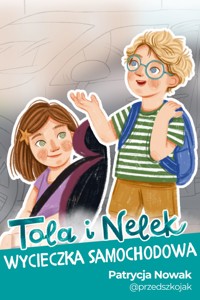Tola i Nelek - Wycieczka samochodowa - Patrycja Nowak - audiobook