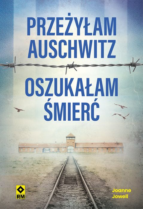 Przeżyłam Auschwitz, oszukałam śmierć - Joanne Jowell - ebook + audiobook + książka