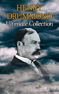 HENRY DRUMMOND Ultimate Collection - Henry Drummond - ebook