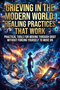Grieving in the Modern World: Healing Practices That Work - Thalia Brookstone - ebook