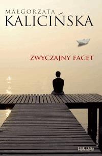 Zwyczajny facet - Małgorzata Kalicińska - ebook + audiobook