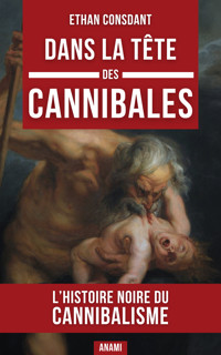 Dans la tête des cannibales - Ethan Consdant - ebook
