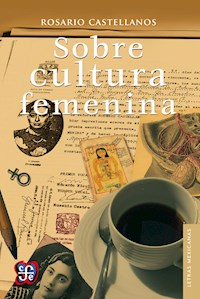 Sobre cultura femenina - Rosario Castellanos - ebook