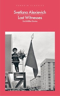 Last Witnesses - Alexievich Svetlana - książka