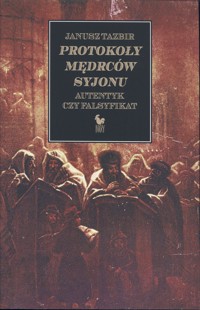 Protokoły mędrców Syjonu. Autentyk czy falsyfikat - Janusz Tazbir - ebook