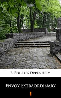 Envoy Extraordinary - E. Phillips Oppenheim - ebook