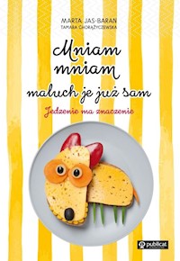 Mniam, mniam, maluch je już sam - Jas-Baran Marta, Chorążyczewska Tamara - książka