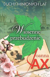 Duchy minionych lat Tom 1 Wiosenne przebudzenie - Joanna Jax - książka