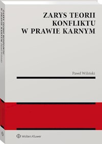 Zarys teorii konfliktu w prawie karnym - Wiliński Paweł - książka