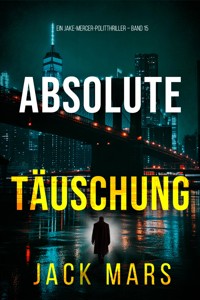 Absolute Täuschung (Ein Jake-Mercer-Politthriller – Band 15) - Jack Mars - ebook