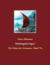 Mythologische Sagas  I - Harry Eilenstein - ebook