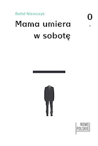 Mama umiera w sobotę - Rafał Niemczyk - ebook + książka