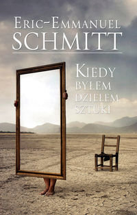 Kiedy byłem dziełem sztuki - Schmitt Éric-Emmanuel - ebook + książka