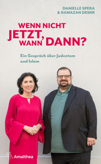Wenn nicht jetzt, wann dann? - Danielle Spera - ebook