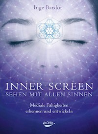 Inner Screen - Sehen mit allen Sinnen - Inge Bardor - ebook