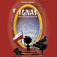 Ignaś. Zanim został Ignacym Paderewskim - Wioletta Piasecka  - ebook + audiobook