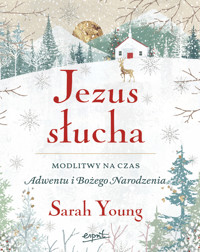 Jezus słucha. Modlitwy na czas Adwentu i Bożego Narodzenia - Sarah Young - książka