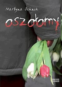 Oszołomy - Martyna Ochnik - ebook