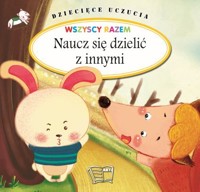 Dziecięce uczucia Naucz się dzielić z innymi -  - książka