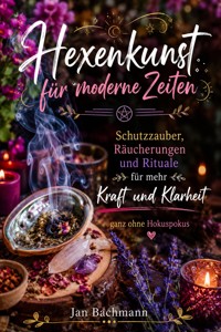 Hexenkunst für moderne Zeiten - Jan Bachmann - ebook