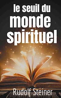 Le Seuil du Monde Spirituel - Rudolf Steiner - ebook
