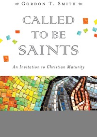 Called to Be Saints - Gordon T. Smith - ebook