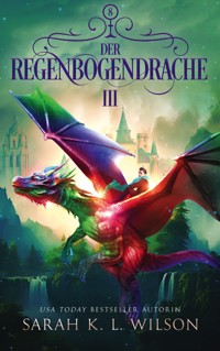 Der Regenbogendrache 3 - Sarah K. L. Wilson - ebook