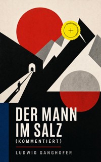 Der Mann im Salz (Kommentiert) - Ludwig Ganghofer - ebook