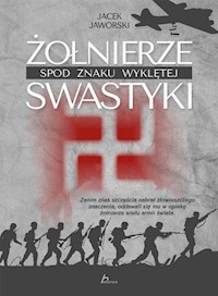 Żołnierze spod znaku wyklętej swastyki - Jacek Jaworski - książka