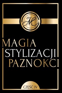 Magia stylizacji paznokci Część IV -  - książka