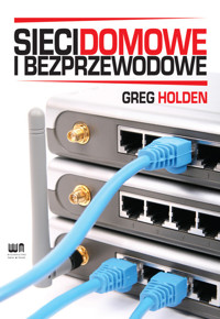 Sieci domowe i bezprzewodowe - Holden Greg - książka