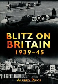 Blitz on Britain 1939-45 - Dr Alfred Price - ebook