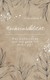 Hochsensibilität - Fabienne P. - ebook