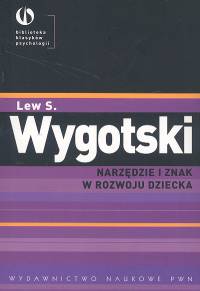Narzędzie i znak w rozwoju dziecka - Wygotski Lew S. - książka