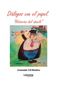 Diálogos con el papel - Armando Gil Benitez - ebook