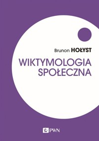 Wiktymologia społeczna - Hołyst Brunon - książka
