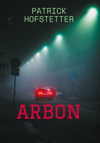 Arbon - Patrick Hofstetter - ebook