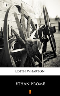 Ethan Frome - Edith Wharton - ebook