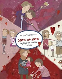 Serce za serce czyli co to znaczy kochać - Twardowski Jan - książka