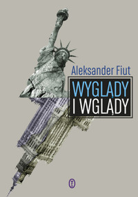 Wyglądy i wglądy - Aleksander Fiut - ebook + książka