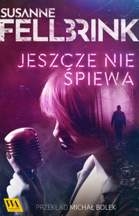 Jeszcze nie śpiewa - Susanne Fellbrink  - ebook + audiobook