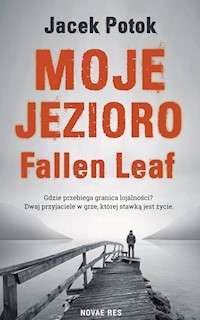 Moje Jezioro Fallen Leaf - Jacek Potok - ebook + książka