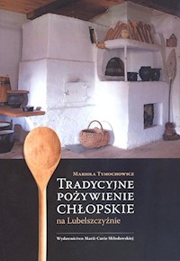 Tradycyjne pożywienie chłopskie na Lubelszczyźnie - Tymochowicz Mariola - książka