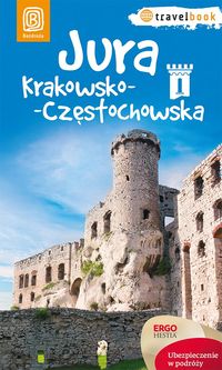 Jura Krakowsko-Częstochowska Travelbook W 1 - Kowalczyk Monika, Kowalczyk Artur - książka