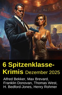 6 Spitzenklasse-Krimis Dezember 2025 - Alfred Bekker - ebook