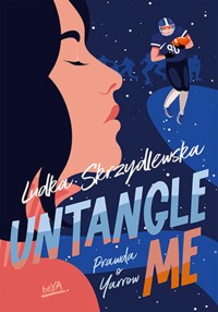 Untangle Me. Seria: Prawda o Yarrow - Skrzydlewska Ludka - ebook + audiobook